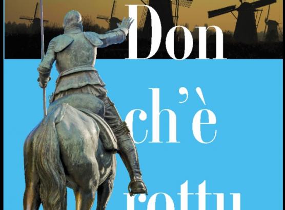 Don ch'è rottu. Unità Teatrale hà adattatu in lingua corsa u Don Quichotte di Cervantès. Riprisentazione u 22 d’ottobre in Corti, u 25 in Purtivechju